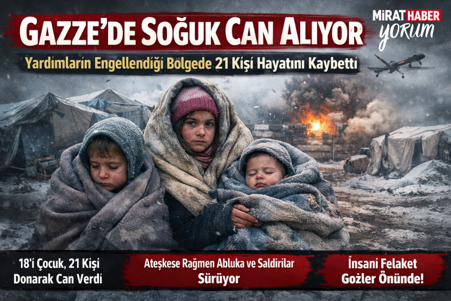 Gazze’de Soğuk Can Alıyor: Yardımların Engellendiği Bölgede 21 Kişi Hayatını Kaybetti