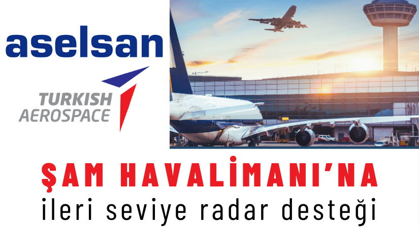 ASELSAN’dan Şam Havalimanı’na İleri Seviye Radar Desteği