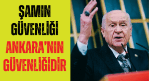Devlet Bahçeli: Şam’ın Güvenliği Ankara’nın Güvenliğidir