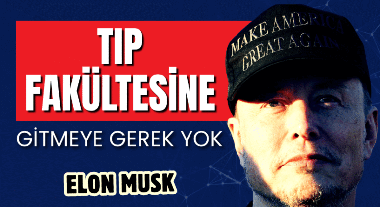 Elon Musk: Tıp Fakültesine Gitmek Zaman Kaybı