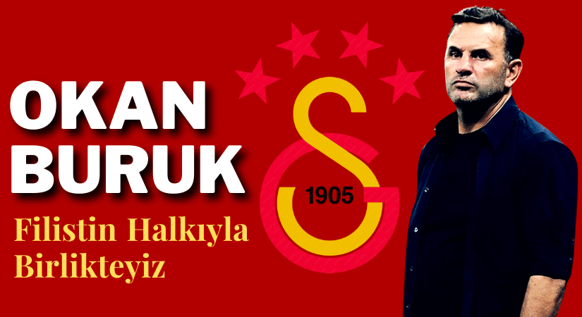 Okan Buruk’tan Anlamlı Destek: Filistin Halkıyla Birlikteyiz