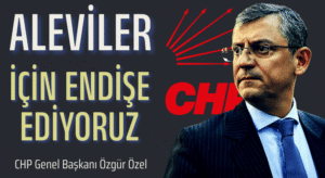 CHP Genel Başkanı: Suriye’deki Aleviler için endişe duyuyoruz.