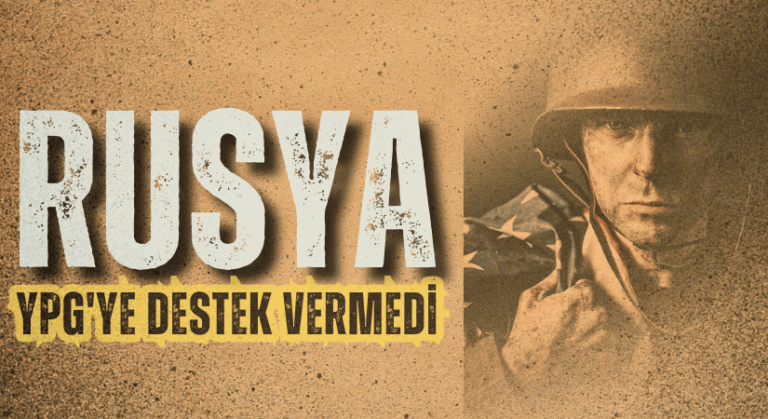 RUSYA, YPG TERÖR ÖRGÜTÜNE YARDIM ETMEYECEK