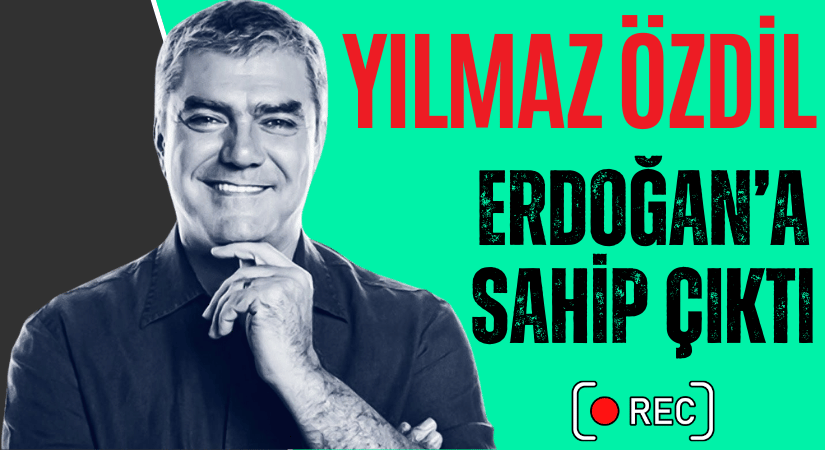 Yılmaz Özdil, Cumhurbaşkanı Recep Tayyip Erdoğa’a Sahip çıktı