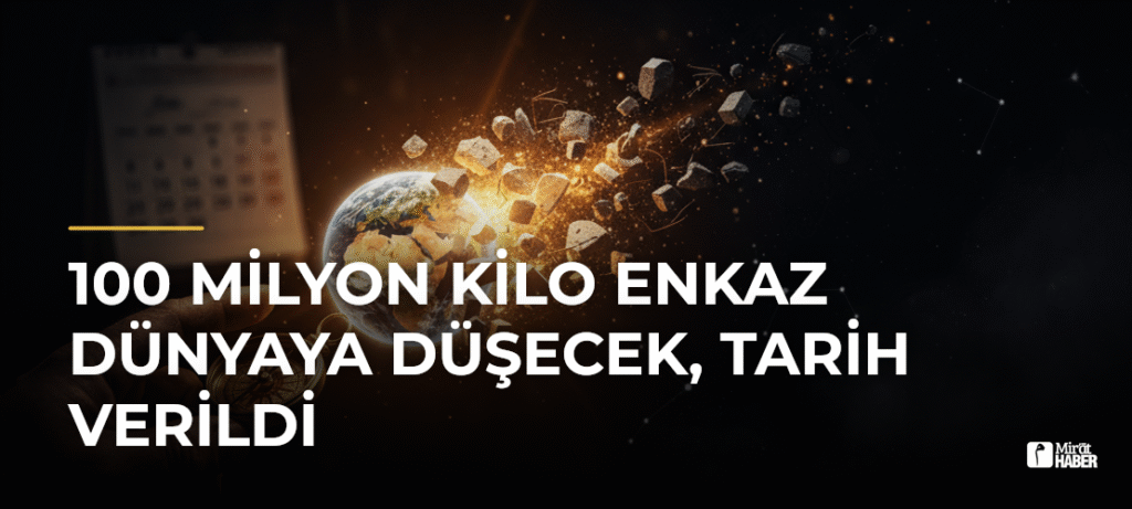 100 Milyon Kilo Enkaz Dünyaya Düşecek, Tarih Verildi