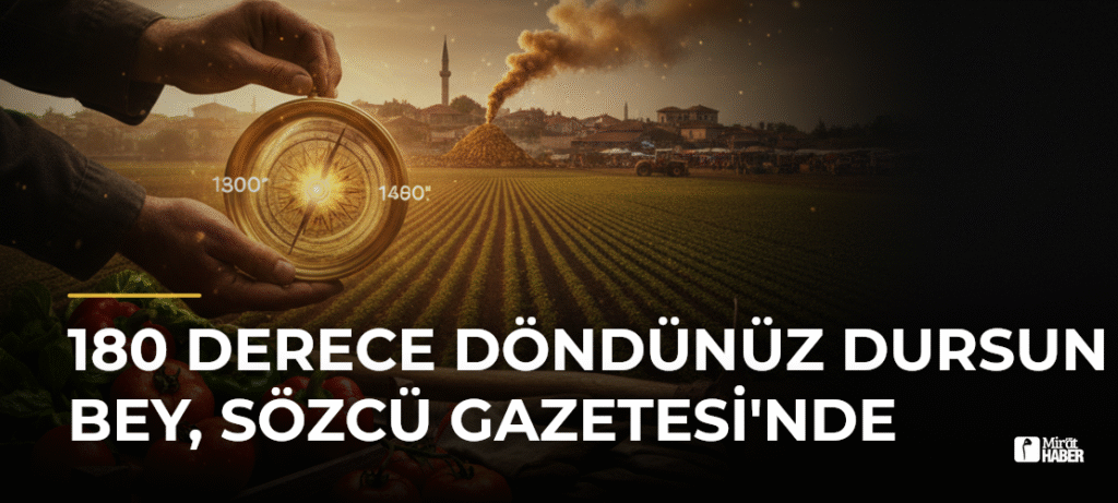 180 Derece Döndünüz Dursun Bey, Sözcü Gazetesi’nde