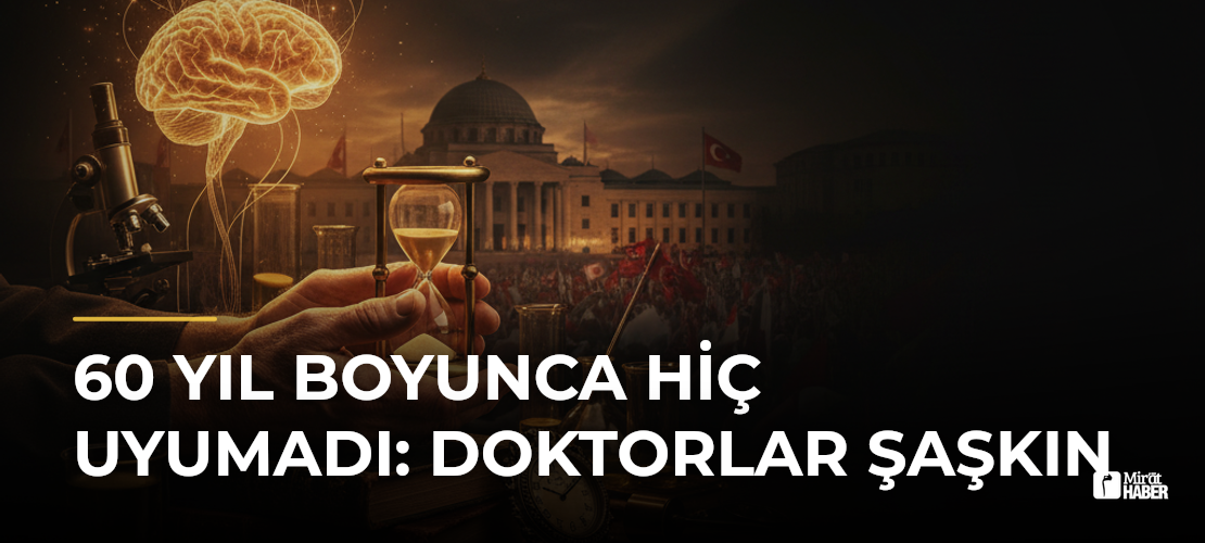60 Yıl Boyunca Hiç Uyumadı: Doktorlar Şaşkın
