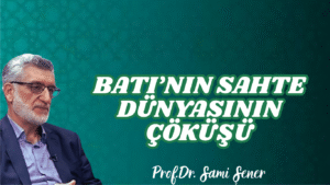Batı’nın Sahte Dünyasının Çöküşü