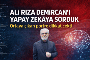 “Ali Rıza Demircan’ı Yapay Zekâya Sorduk: Ortaya Çıkan Portre Dikkat Çekti”
