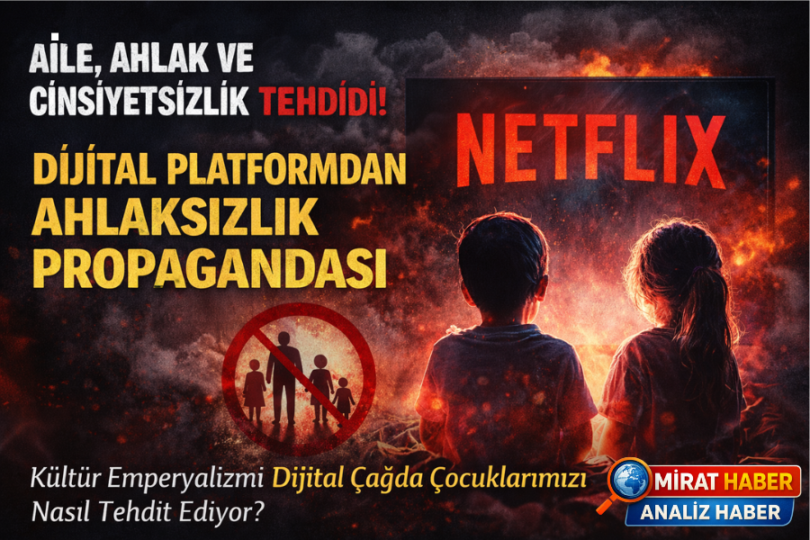 Dijital Platformlar, Ahlaki Sınırlar ve Küresel Dayatmalar: Netflix Tartışması Neyi Gösteriyor?