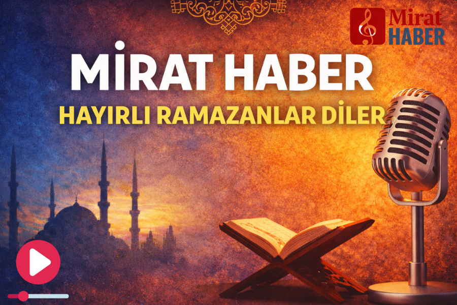 MİRAT HABER HAYIRLI RAMAZANLAR DİLER “Mirat Müzik”