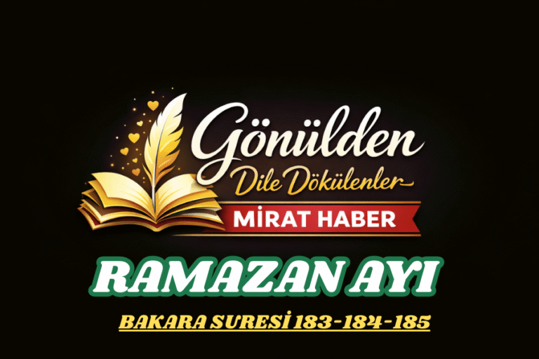 GÖNÜLDEN DİLE DÖKÜLENLER “Ramazan Ayı”