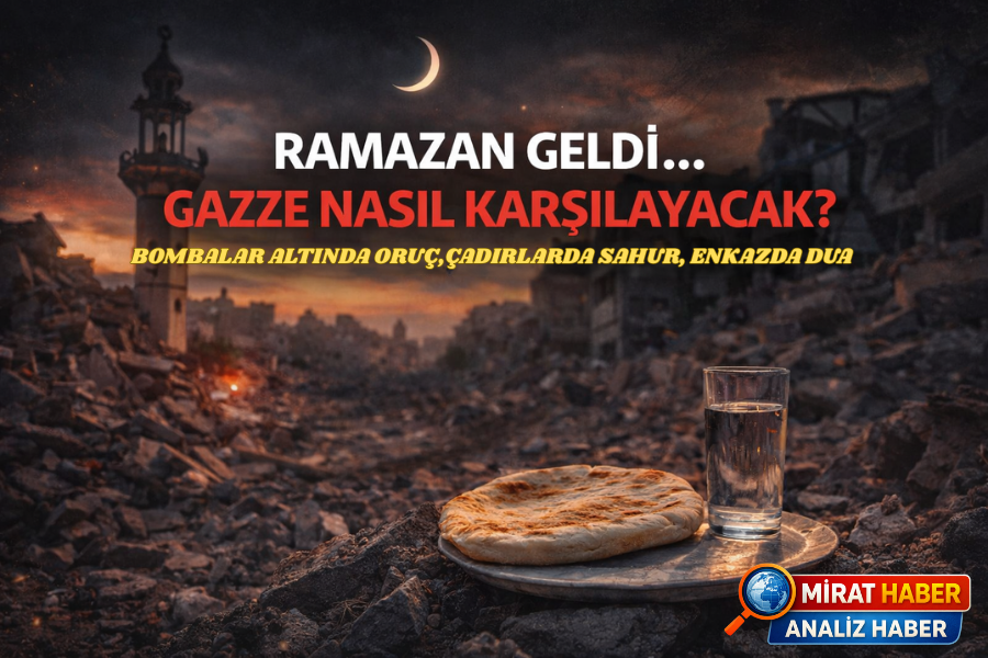RAMAZAN GELDİ… GAZZE NASIL KARŞILAYACAK? ACI GERÇEKLERİN ORTASINDA BİR AY