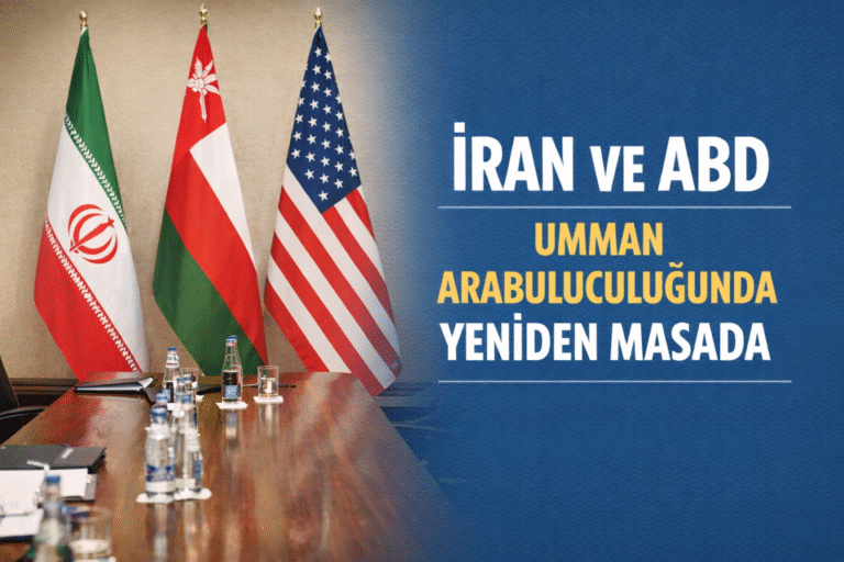 İRAN VE ABD UMMAN ARABULUCULUĞUNDA YENİDEN MASADA