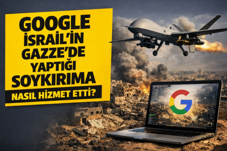 Google, İsrail’in Gazze’de Yaptığı Soykırıma Nasıl Hizmet Etti?