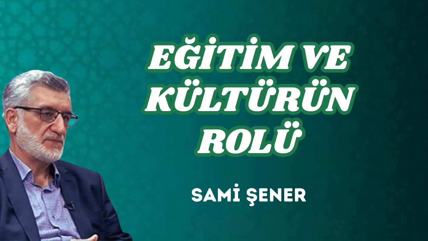 EĞİTİM VE KÜLTÜRÜN ROLÜ