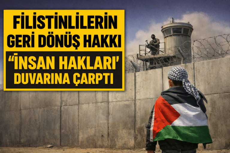 Filistinlilerin Geri Dönüş Hakkı “İnsan Hakları” Duvarına Çarptı