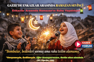 Gazze’de Enkazlar Arasında Ramazan Sevinci