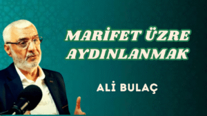 MARİFET ÜZRE AYDINLANMAK