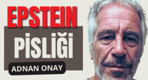 EPSTEİN PİSLİĞİ TÜRKİYE’YE DE SIÇRADI