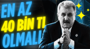 Mustafa Destici: Emekli Maaşları 40 Bin TL Olmalı