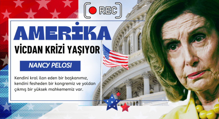 Pelosi’den Sert Eleştiri: Amerika Vicdan Krizi Yaşıyor