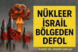NÜKLEER İSRAİL BÖLGEDEN DEFOL
