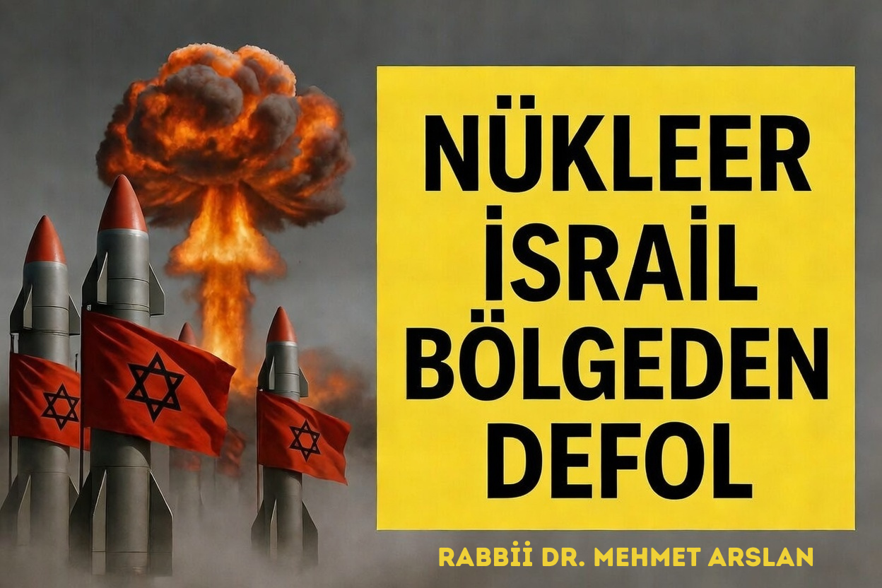 NÜKLEER İSRAİL BÖLGEDEN DEFOL