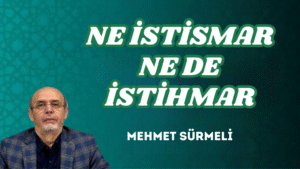 NE İSTİSMAR NE DE İSTİHMAR