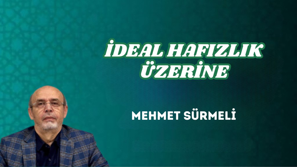 İDEAL HAFIZLIK ÜZERİNE