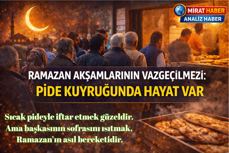 Ramazan Akşamlarının Vazgeçilmezi: Pide Kuyruğunda Hayat Var