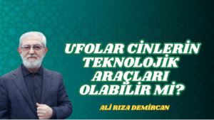 UFOLAR CİNLERİN TEKNOLOJİK ARAÇLARI OLABİLİR Mİ?