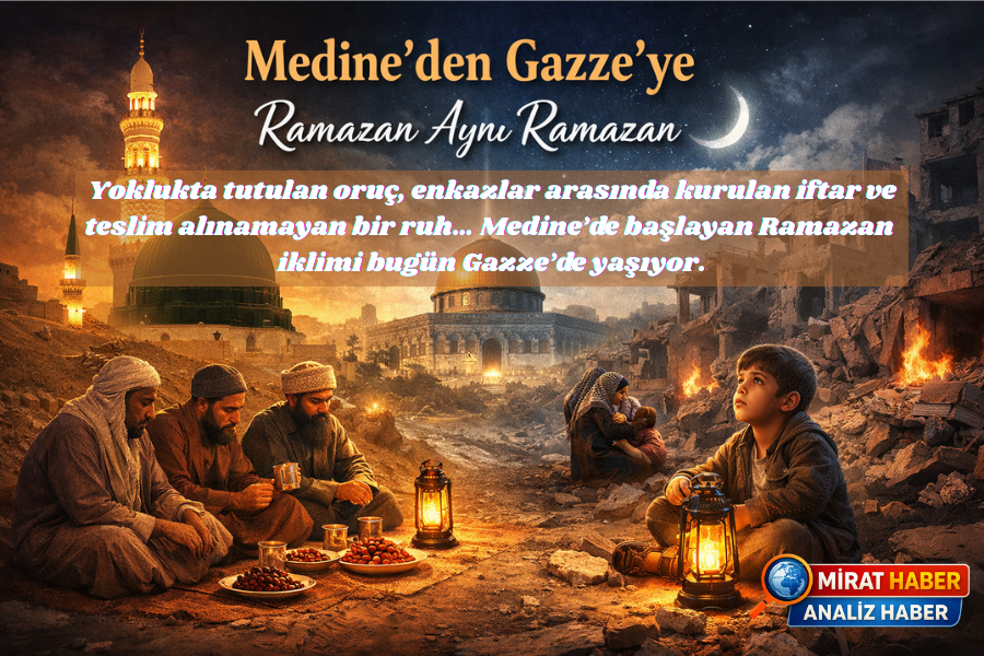 Asırlar Değişti, Ramazan Aynı: Medine’den Gazze’ye
