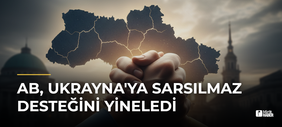 AB, Ukrayna'ya Sarsılmaz Desteğini Yineledi - Mirat Haber