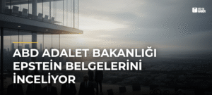 ABD Adalet Bakanlığı Epstein Belgelerini İnceliyor