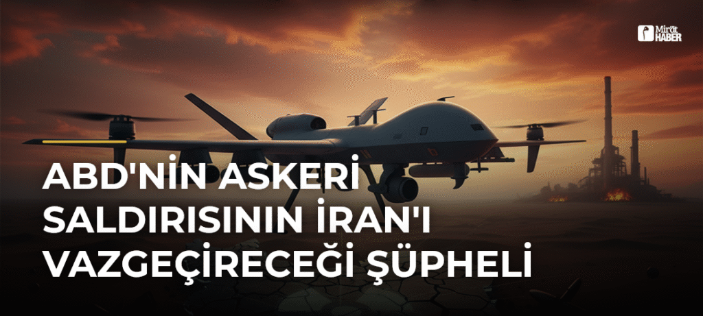 ABD’nin Askeri Saldırısının İran’ı Vazgeçireceği Şüpheli