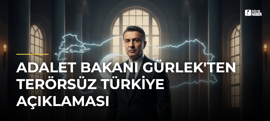 Adalet Bakanı Gürlek'ten Terörsüz Türkiye Açıklaması