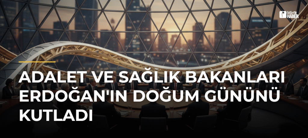 Adalet ve Sağlık Bakanları Erdoğan’ın Doğum Gününü Kutladı