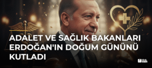Adalet ve Sağlık Bakanları Erdoğan’ın Doğum Gününü Kutladı
