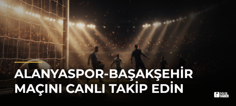 Alanyaspor-Başakşehir Maçını CANLI Takip Edin