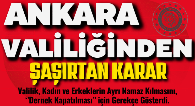 ANKARA VALİLİĞİ NE YAPMAYA ÇALIŞIYOR?