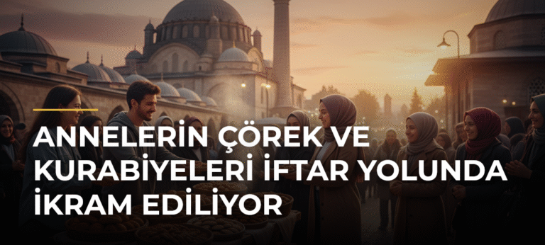 Annelerin Çörek ve Kurabiyeleri İftar Yolunda İkram Ediliyor