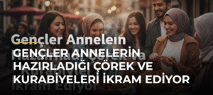 Gençler Annelerin Hazırladığı Çörek ve Kurabiyeleri İkram Ediyor