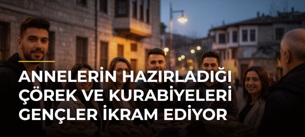 Annelerin Hazırladığı Çörek ve Kurabiyeleri Gençler İkram Ediyor