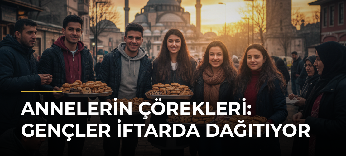 Annelerin Çörekleri: Gençler İftarda Dağıtıyor