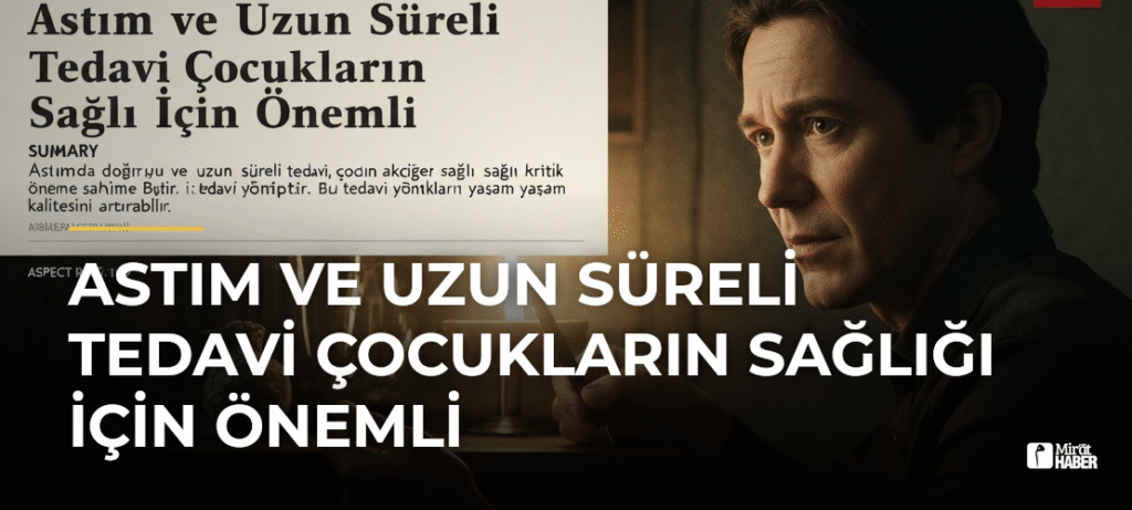Astım ve Uzun Süreli Tedavi Çocukların Sağlığı İçin Önemli