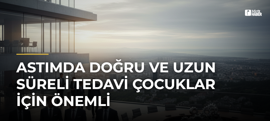 Astımda Doğru ve Uzun Süreli Tedavi Çocuklar İçin Önemli