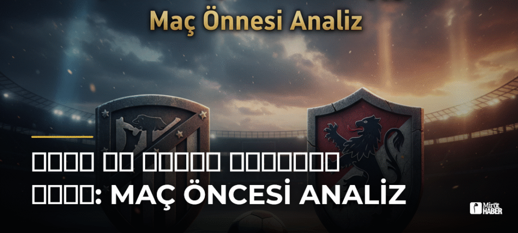 أتلتيكو مدريد ضد كلوب بروج: Maç Öncesi Analiz