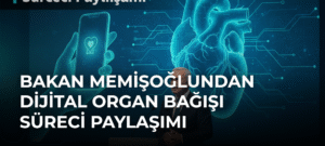Bakan Memişoğlundan Dijital Organ Bağışı Süreci Paylaşımı