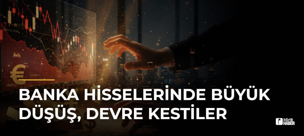 Banka Hisselerinde Büyük Düşüş, Devre Kestiler
